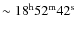 $\sim 18^{\rm h}52^{\rm m}42^{\rm s}$