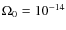$\Omega _0 = 10^{-14}$