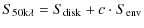 $\displaystyle S_{{\rm 50 k}\lambda} = S_{\rm disk}+c\cdot S_{{\rm env}}$