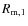 $R_{{\rm m},1}$