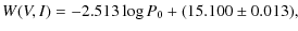 $\displaystyle W(V,I) = -2.513\log P_0 + (15.100\pm0.013),$