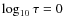 $\log_{10}\tau=0$