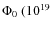 $\Phi_{0} \ (10^{19}$