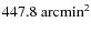 $447.8~\rm arcmin^2$