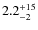 $ 2.2^{\rm +15}_{-2}$