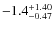 $-1.4^{\rm +1.40}_{-0.47}$