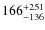 $166^{\rm +251}_{-136}$