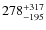 $278^{\rm +317}_{-195}$