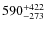 $590^{\rm +422}_{-273}$