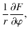 $\displaystyle \frac{1}{r}\frac{\partial F}{\partial \varphi},$