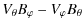 $\displaystyle V_{\theta}B_{\varphi}-V_{\varphi}B_{\theta}$