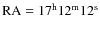 ${\rm RA} =
17^{\rm h} 12^{\rm m} 12^{\rm s}$