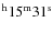 $^{\rm h}15^{\rm m}31^{\rm s}$