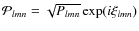 $\mathcal{P}_{lmn}=\sqrt{P_{lmn}}\exp(i\xi_{lmn})$