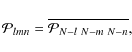 \begin{displaymath}\mathcal{P}_{lmn}=\overline{\mathcal{P}_{N-l~N-m~N-n}},
\end{displaymath}