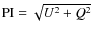 ${\rm PI}=\sqrt{U^2+Q^2}$