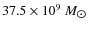$37.5 \times 10^{\rm 9}~M_{\hbox{$\odot$ }}$