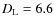 $D_{\rm L} = 6.6$