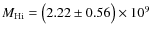 $M_{\rm H {\sc i}} = \big(2.22 \pm 0.56\big) \times 10 ^{\rm 9}$
