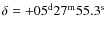 $\delta = +05^{\rm d}27^{\rm m}55.3^{\rm s}$