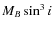 $M_B \sin^3 i$