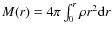 $M(r)=4\pi\int_0^r \rho r^2 {\rm d} r$