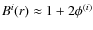 $B^{i}(r) \approx 1 +
2\phi^{(i)}$