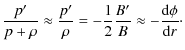 $\displaystyle \frac{p'}{p+\rho} \approx \frac{p'}{\rho}= -\frac{1}{2}\frac{B'}{B}\approx
-\frac{ {\rm d}\phi}{{\rm d}r}\cdot$