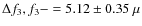 $\Delta f_3,f_3-=5.12\pm 0.35~\mu$