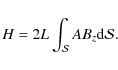 \begin{displaymath}
H = 2 L \int_{ {\mathcal S}} A B_z {\rm d} {\mathcal S}.
\end{displaymath}