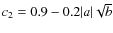 $c_2=0.9 - 0.2\vert a\vert \sqrt{b}$