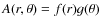 $A(r,\theta)=f(r) g(\theta)$