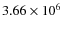 $3.66 \times 10^6$