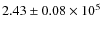 $2.43 \pm 0.08 \times10^5$