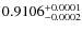 $0.9106^{\rm +0.0001}_{-0.0002}$