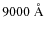 $9000~\rm\AA$