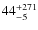 $\rm 44_{ -5}^{+271}$