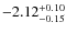 $\rm -2.12^{+0.10}_{-0.15}$