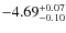 $\rm -4.69^{+0.07}_{-0.10}$