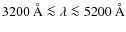 $3200\: {\rm\AA}\la\lambda\la 5200\:{\rm\AA}$