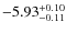 $\rm -5.93^{+0.10}_{-0.11}$