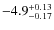 $\rm -4.9^{+0.13}_{-0.17}$