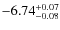$\rm -6.74^{+0.07}_{-0.08}$