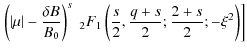 $\displaystyle \left. \left( \left\vert \mu \right\vert - \frac{\delta B}{B_0} \...
...\;_2 F_1 \left( \frac{s}{2},\frac{q+s}{2};\frac{2+s}{2}; -\xi^2 \right) \right]$