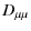 $\displaystyle D_{\mu\mu}$