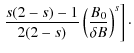 $\displaystyle \left. \frac{s (2-s) -1}{2 (2-s)} \left( \frac{B_0}{\delta B} \right)^{s} \right]\cdot$