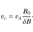 \begin{displaymath}v_c = v_A \frac{B_0}{\delta B}\cdot
\end{displaymath}