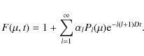 \begin{displaymath}F(\mu,t) = 1 + \sum_{l=1}^{\infty} \alpha_l P_l (\mu) {\rm e}^{-l(l+1) D t}.
\end{displaymath}