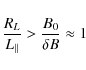 \begin{displaymath}\frac{R_L}{L_{\parallel}} > \frac{B_0}{\delta B} \approx 1
\end{displaymath}