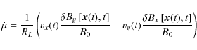 \begin{displaymath}\dot{\mu} = {1 \over R_L} \left( v_x (t) \frac{\delta B_y \le...
...) \frac{\delta B_x \left[ \vec{x} (t), t \right]}{B_0} \right)
\end{displaymath}